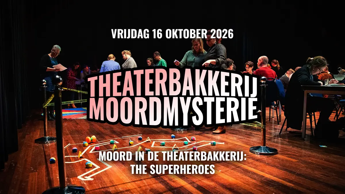 Theaterbakkerij Moordmysteries | The Superheroes — De Theaterbakkerij, Gouda