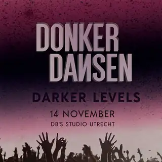 Donker Dansen - Darker levels