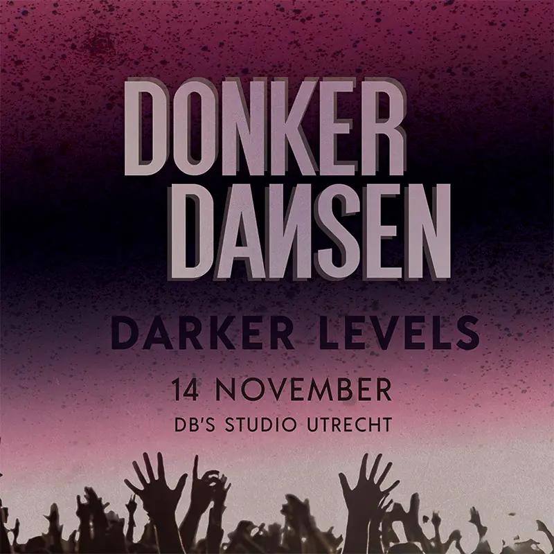 Donker Dansen - Darker levels — dB's Studios, Utrecht