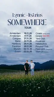 Lynnic & ItsArius - SOMEWHERE TOUR 2026 - Amsterdam SOLD OUT