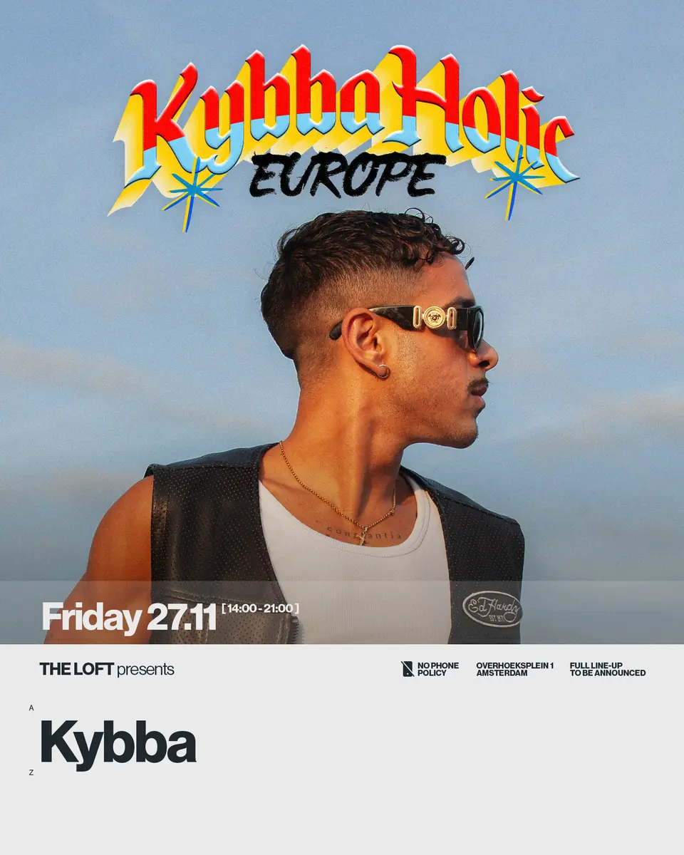 The Loft presents: Kybbaholic — The Loft Amsterdam, Amsterdam