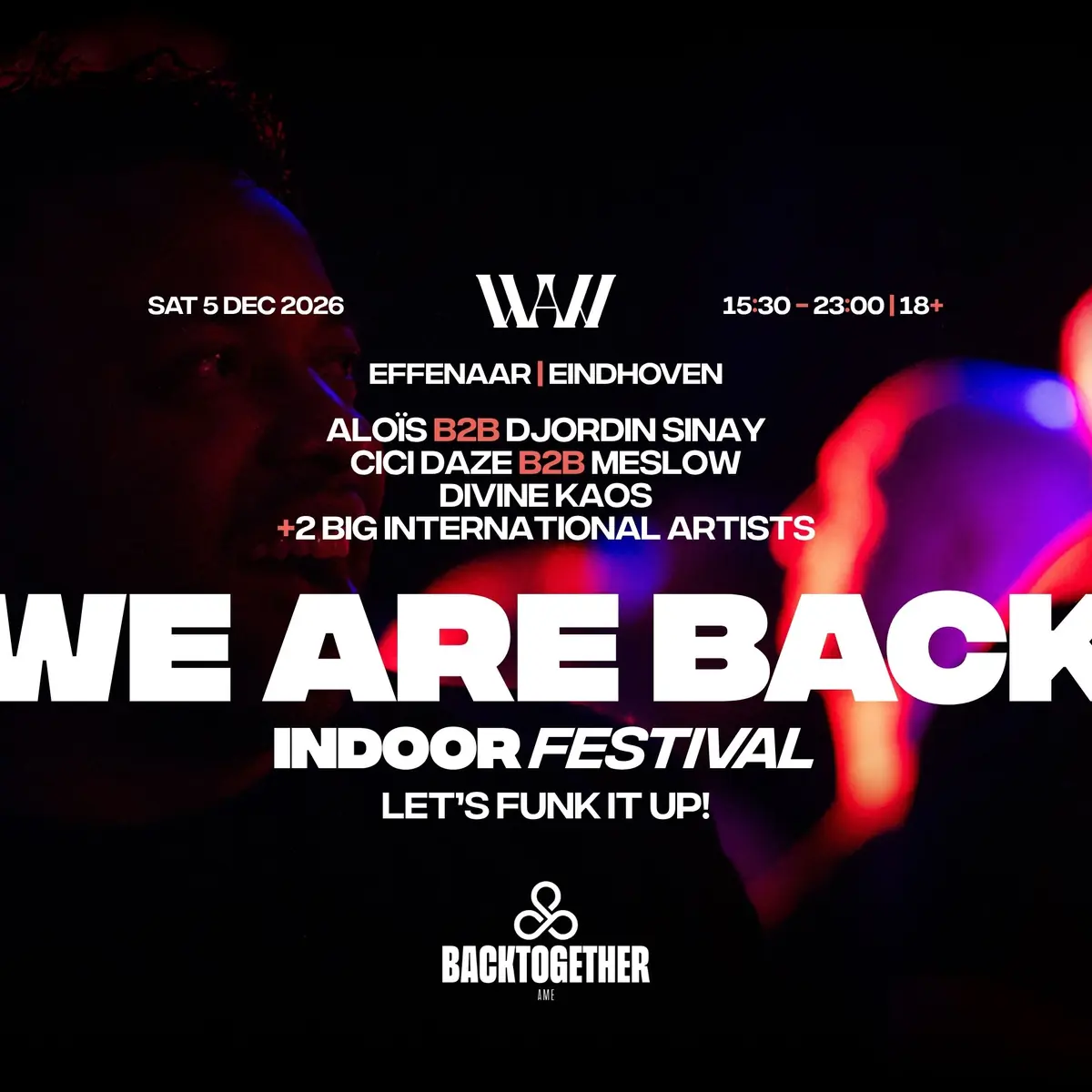 WE ARE BACK - Indoor Festival — Effenaar, Eindhoven