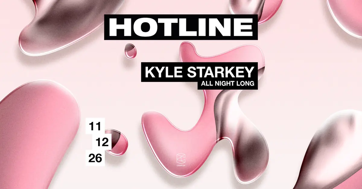 HOTLINE presents Kyle Starkey (All Night Long) — Complex Maastricht, Maastricht