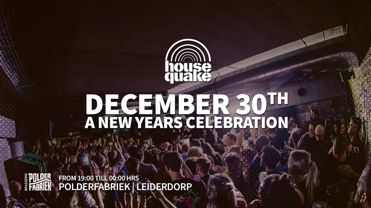 Housequake 'A New Years Celebration' — Brasserie Polderfabriek, Leiderdorp