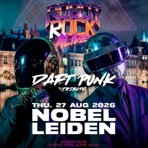 ROBOT ROCK - Daft Punk Tribute — Nobel, Leiden