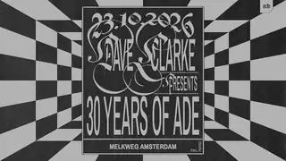 Dave Clarke Presents: 30 Years of ADE: Amsterdam Dance Event