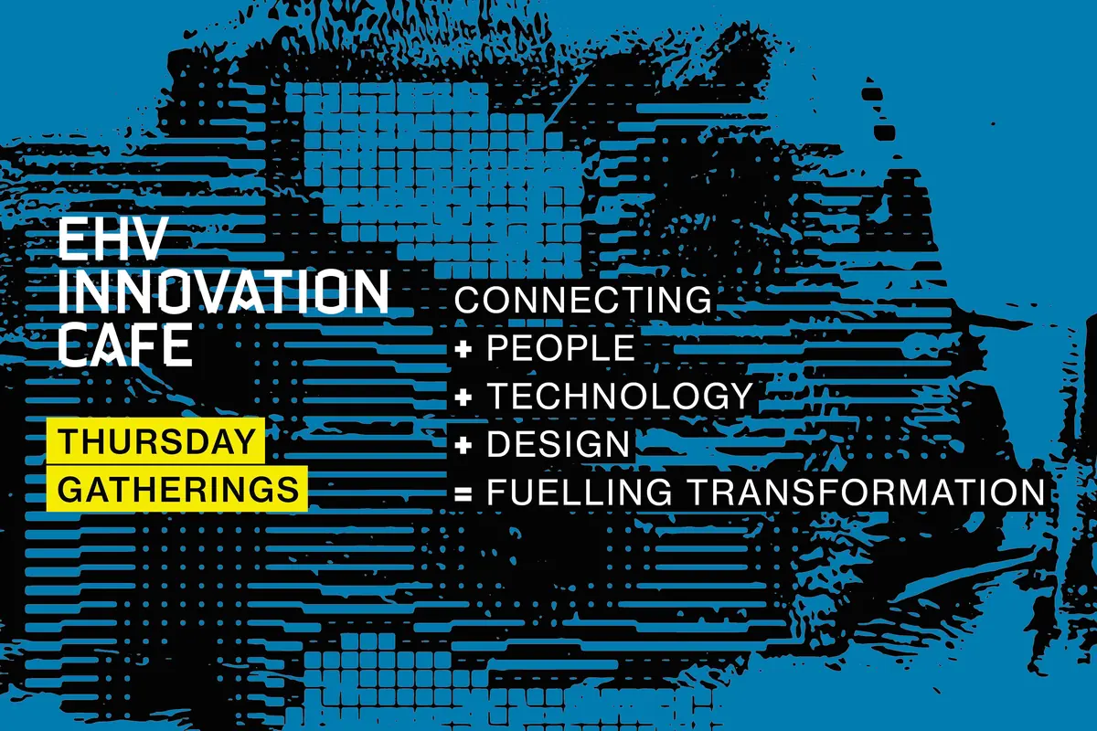 Let's prototype the future together! | EHV Innovation Café — Kazerne Design Lab, Eindhoven
