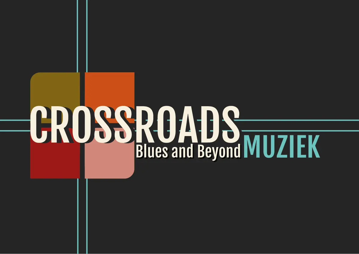 CROSSROADS - Blues and Beyond — De Nieuwe Kolk, Assen