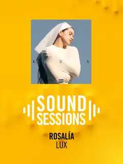 Sound Sessions: Rosalía - Lux