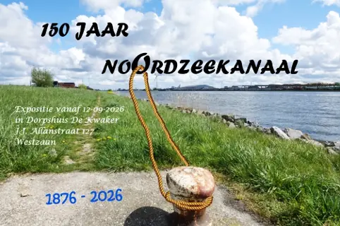 150 Years of the North Sea Canal — Dorpshuis "De Kwaker" te Westzaan, Westzaan