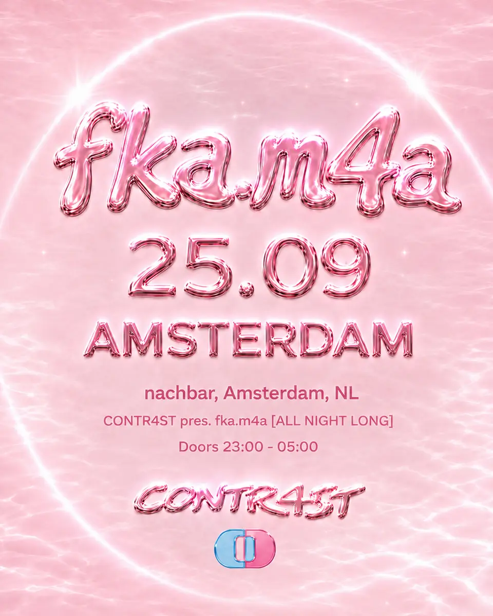 CONTR4ST pres. fka.m4a [all night long] — nachbar, Amsterdam