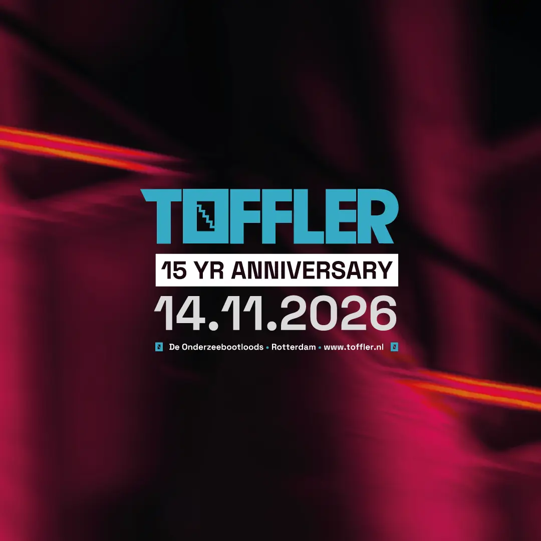 Toffler · 15 Yr Anniversary — Toffler, Rotterdam