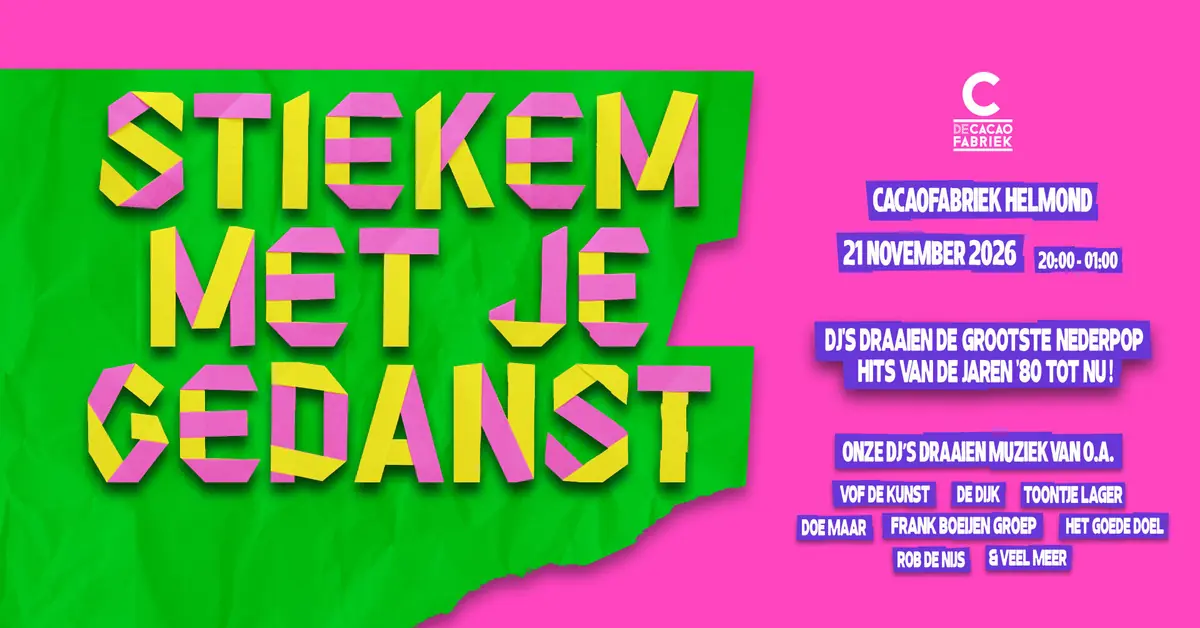 Stiekem Met Je Gedanst — De Cacaofabriek, Helmond