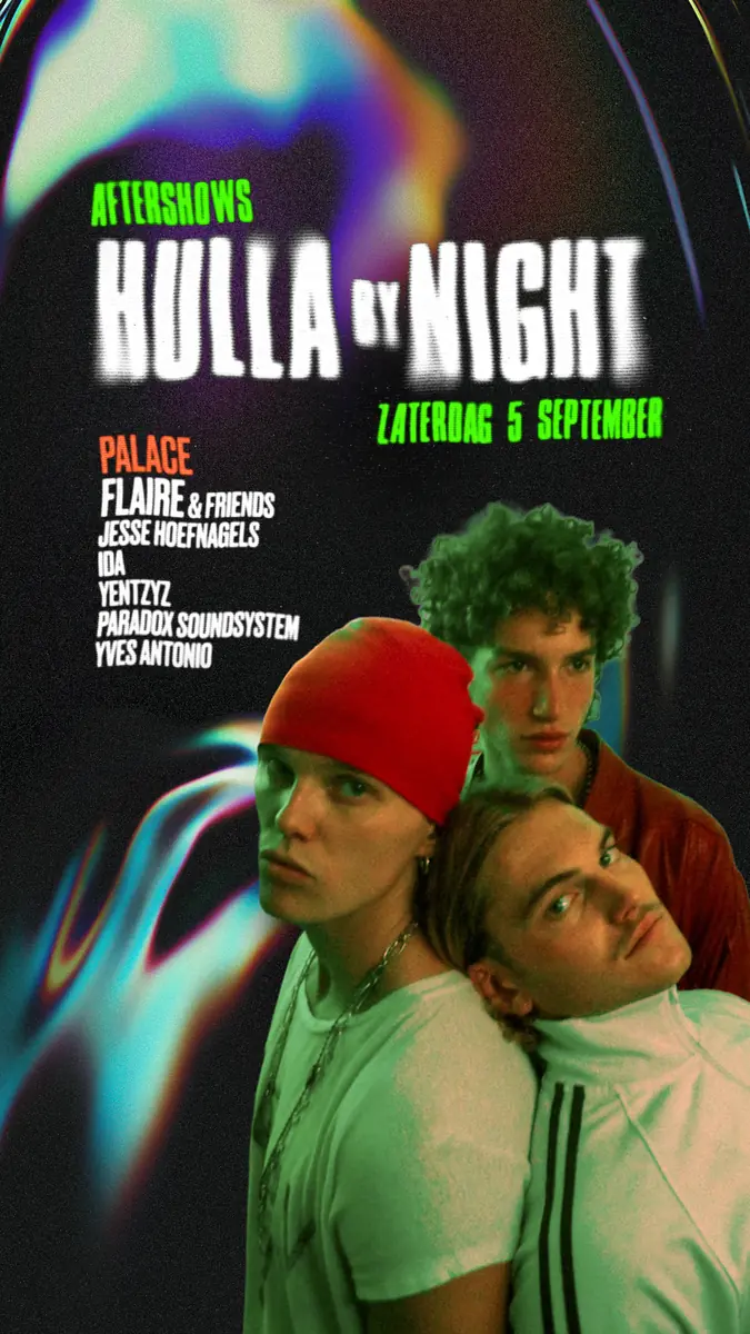Hulla by Night · Flaire & Friends — Palace, Groningen
