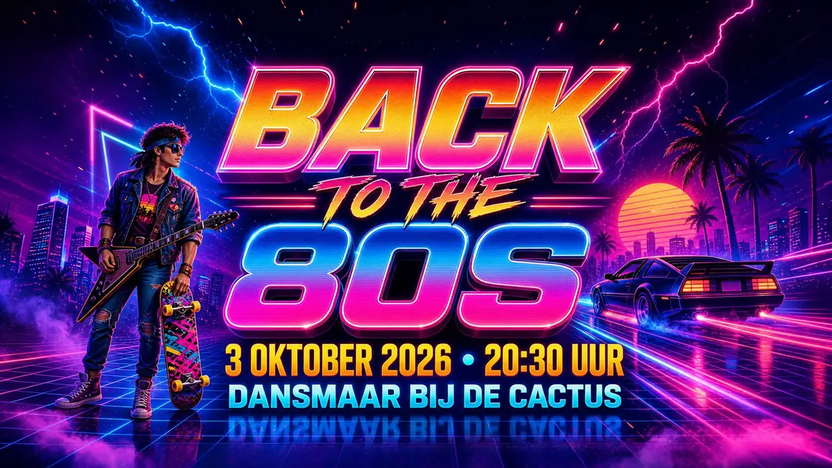 Dansmaar "Back to the Eighties" Party! — Café de Cactus, Hengelo