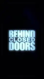 Behind Closed Doors