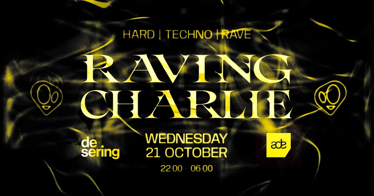 ADE Raving Charlie: Hard Techno / Hardcore / Rave — De Sering, Amsterdam