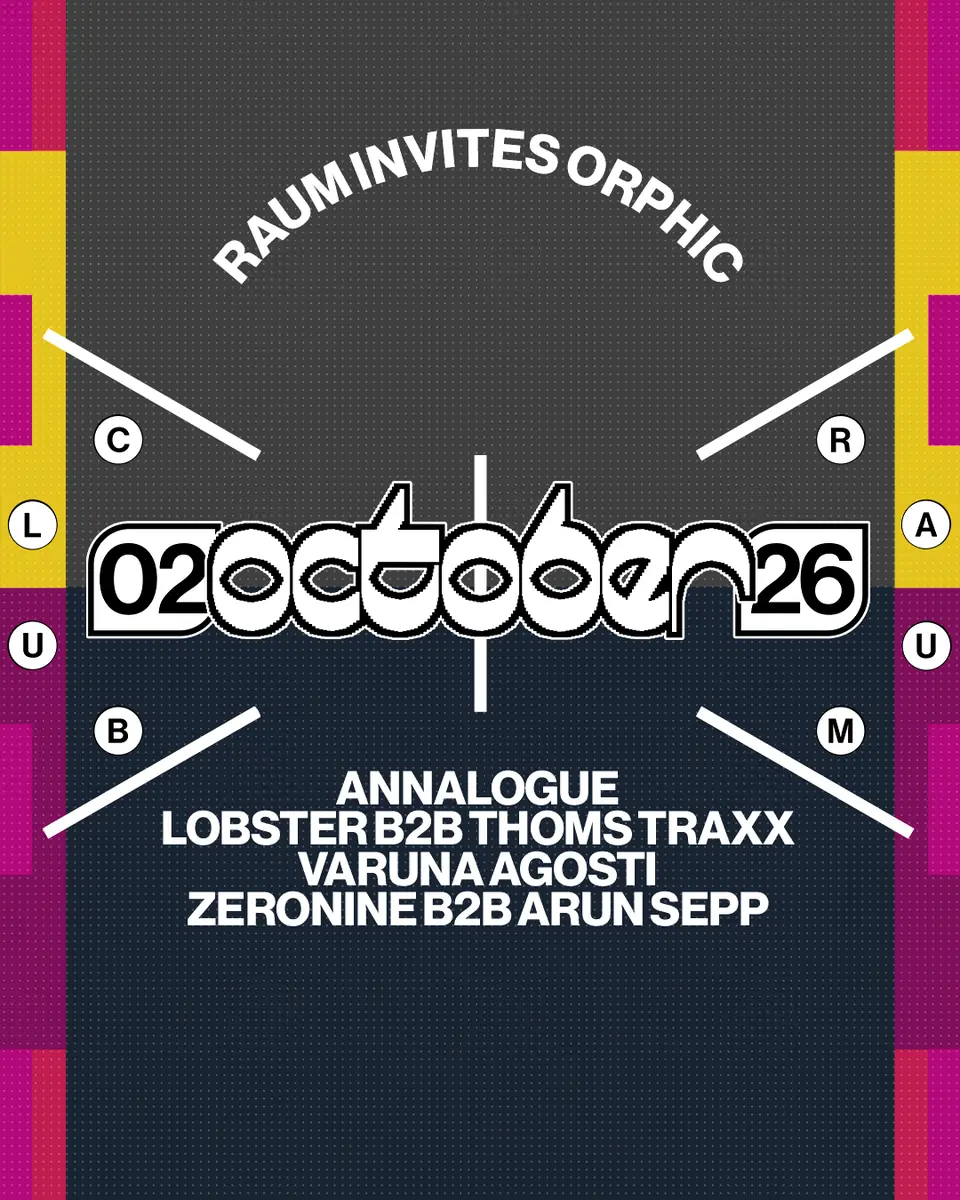 RAUM invites ORPHIC — CLUB RAUM, Amsterdam