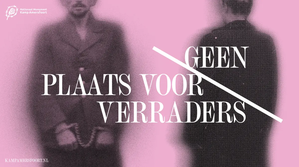 Geen Plaats voor Verraders — Nationaal Monument Kamp Amersfoort, Leusden