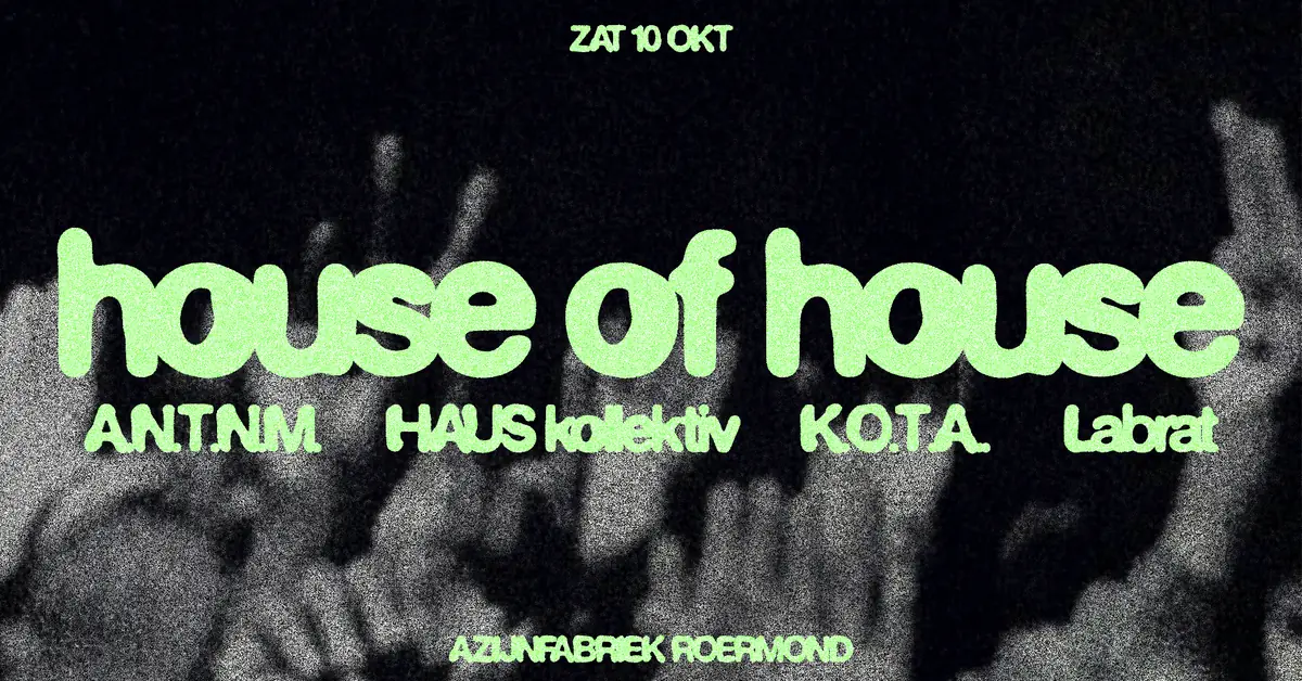 House of House — Azijnfabriek, Roermond
