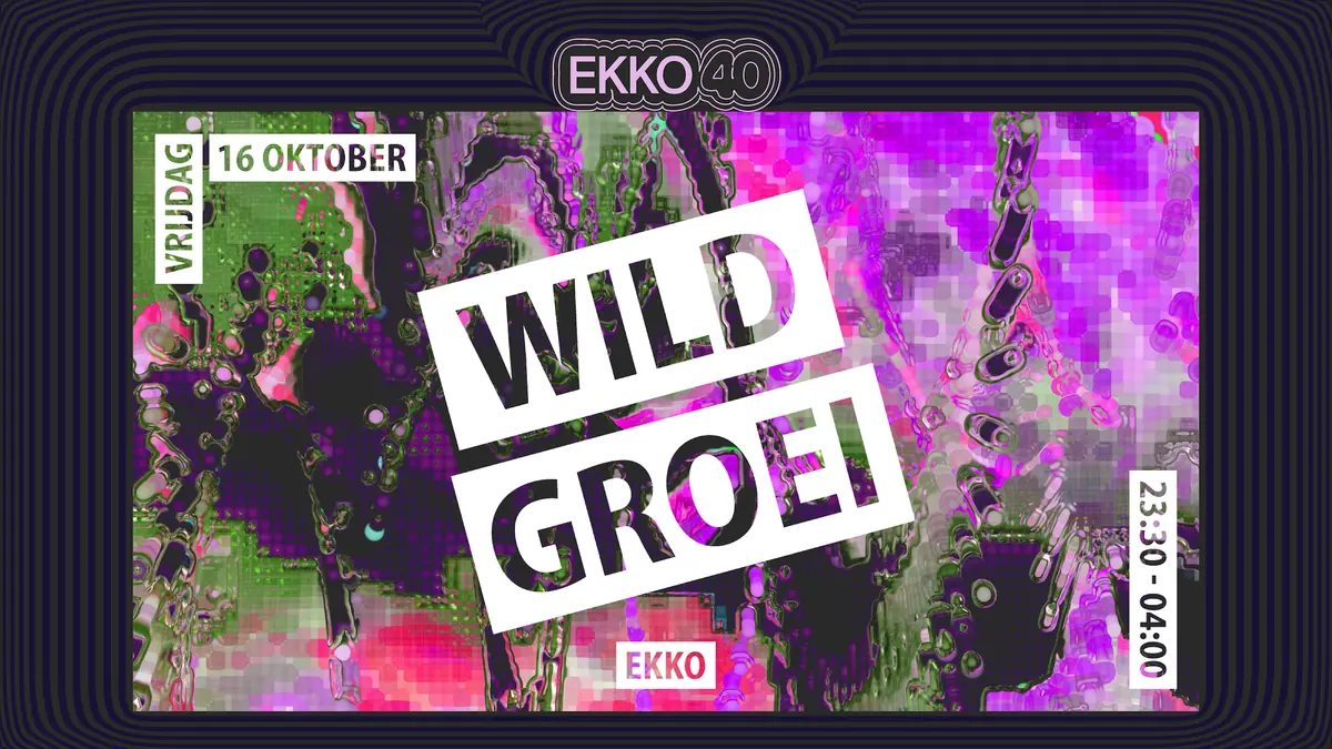 Wildgroei — EKKO, Utrecht
