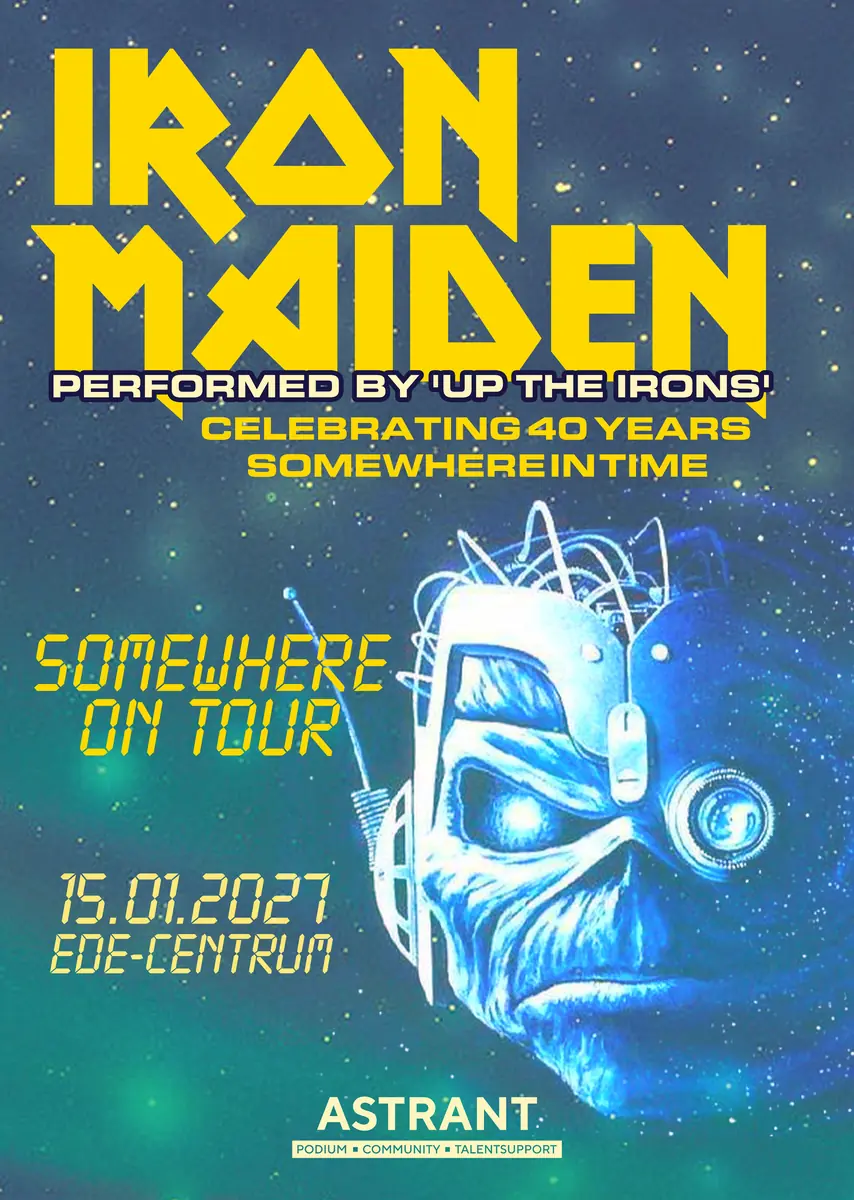 Up The Irons - Celebrating 40 Years Somewhere In Time β Astrant, Ede
