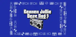Kennen Jullie Deze Nog?