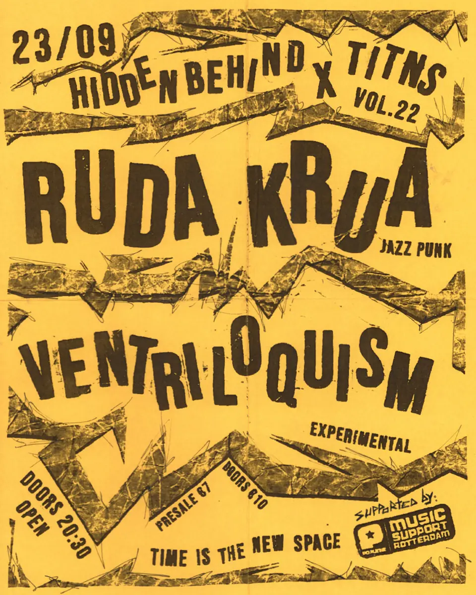 Hidden Behind X TITNS Vol.22 - Ventriloquism + Ruda Krua — Time is the new space, Rotterdam