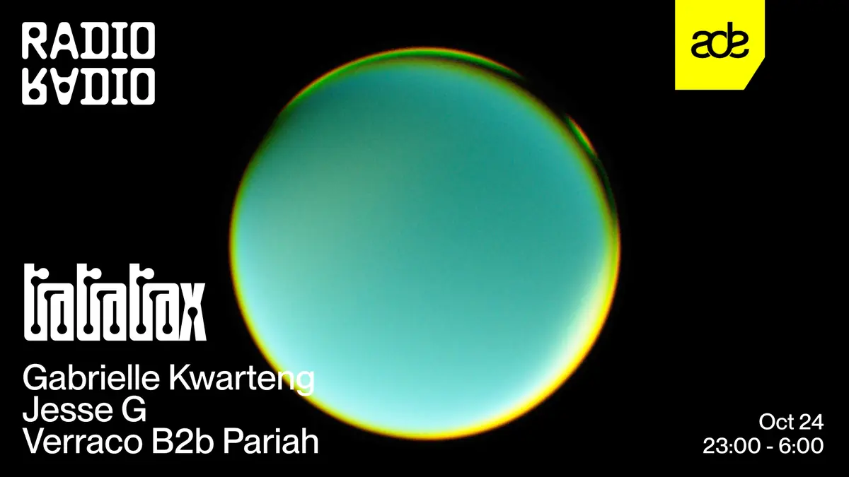 ADE: TraTraTrax with  b2b Pariah • Gabrielle Kwarteng • Jesse G — Radio Radio, Amsterdam