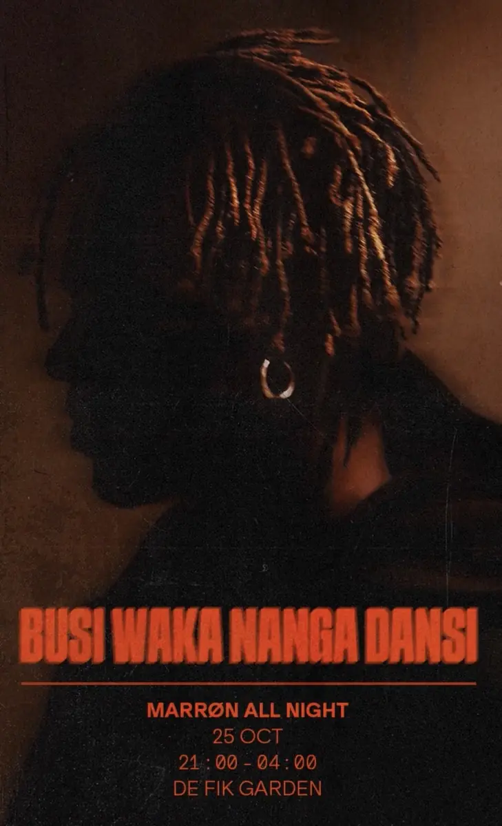 BUSI WAKA NANGA DANSI - MARRØN ALL NIGHT — De Fik Garden, Amsterdam