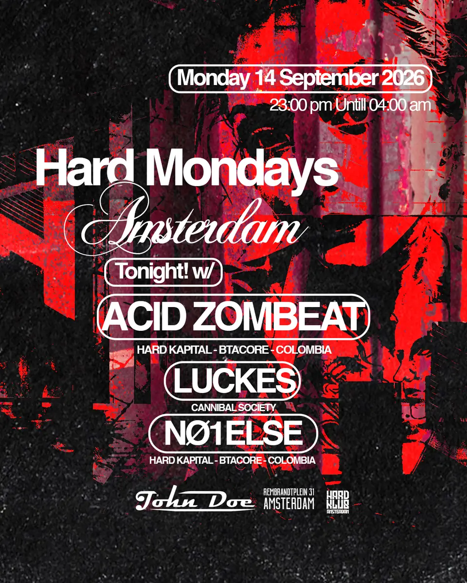 Hard Mondays Amsterdam - Hard Techno Night with ACID ZOMBEAT (Hard Kapital) COL — John Doe, Amsterdam