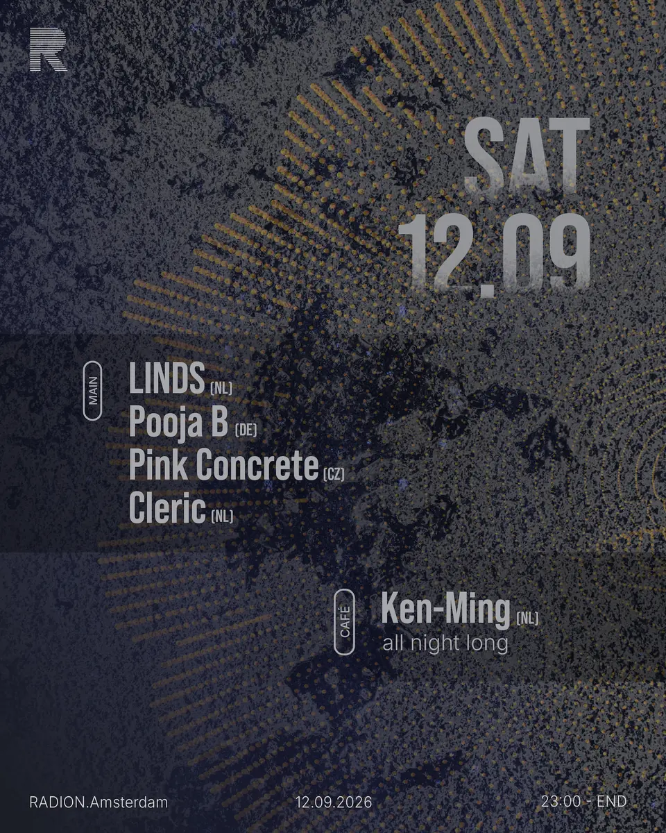 RADION w/ Pink Concrete, Cleric, Pooja B, LINDS, Ken-Ming — RADION Amsterdam, Amsterdam