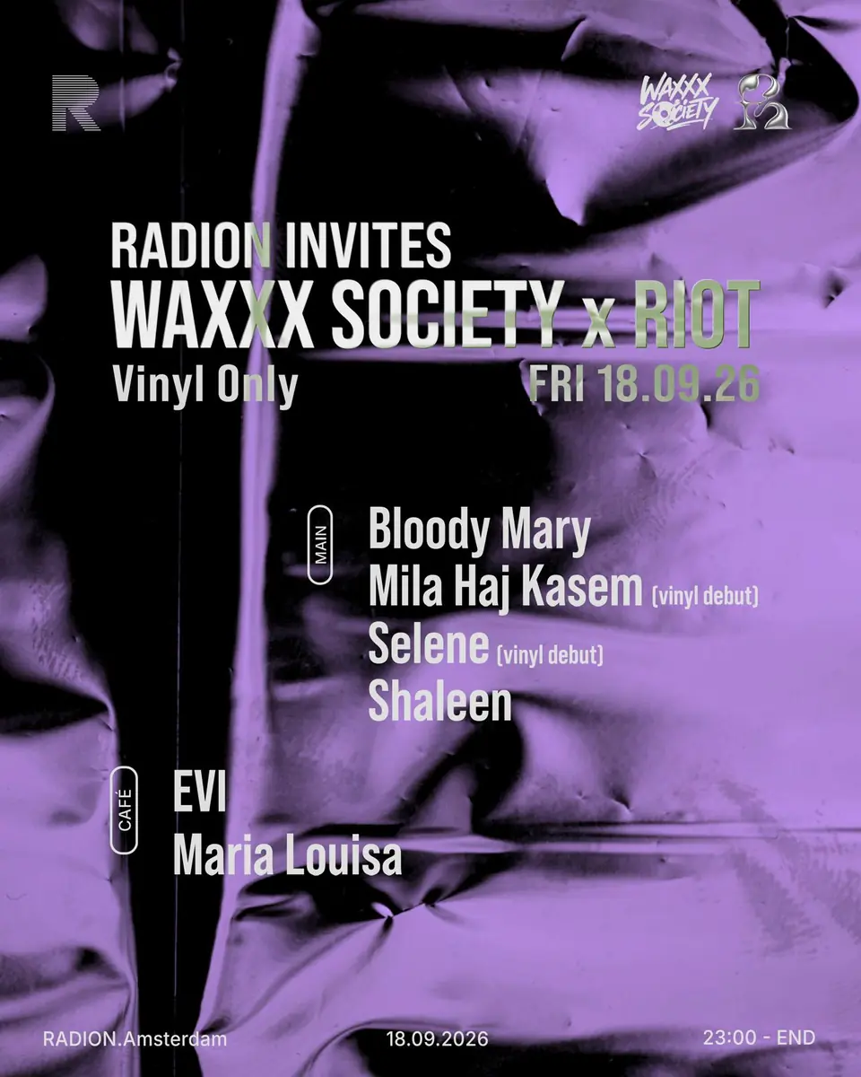 RADION invites WAXXX x RIOT — RADION Amsterdam, Amsterdam