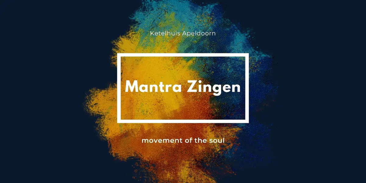 Mantra Singing in Apeldoorn: Movement of the Soul — Het Ketelhuis, Apeldoorn
