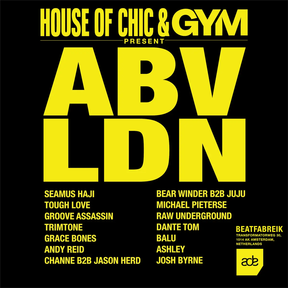 House of Chic x GYM: ABV LDN — Beatfabriek, Amsterdam