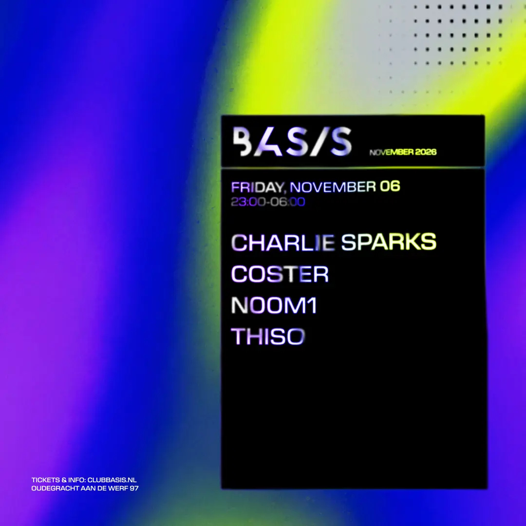 BASIS / Charlie Sparks / Coster / N00M1 / THISO — BASIS, Utrecht