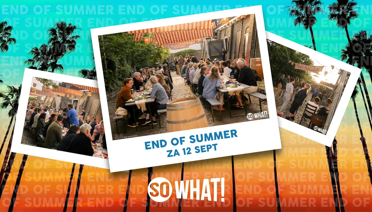 End of Summer — So What!, Gouda