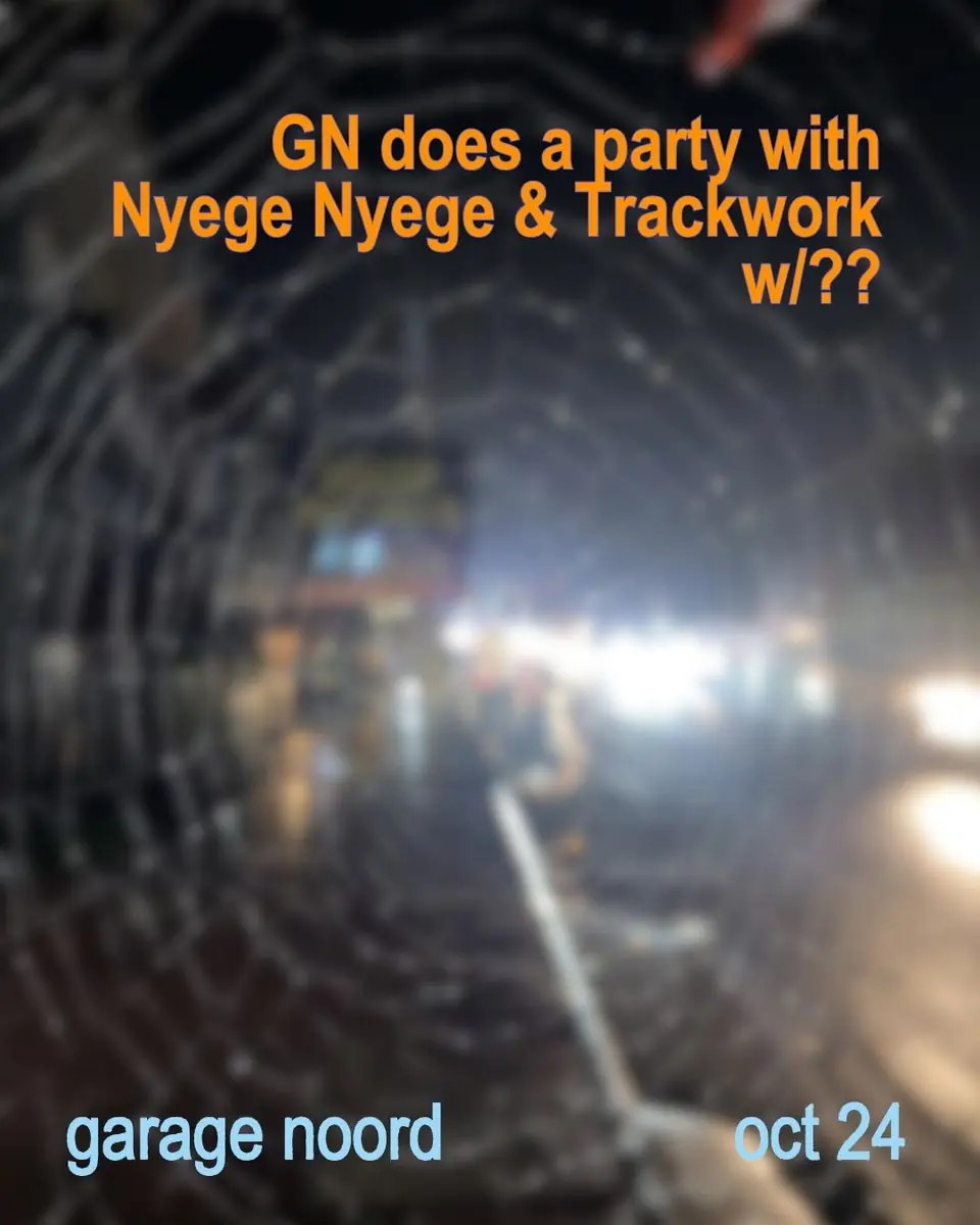 GN does a party with Nyege Nyege & Trackwork — Garage Noord, Amsterdam