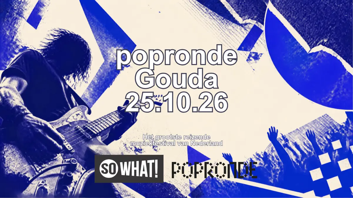 Popronde — So What!, Gouda