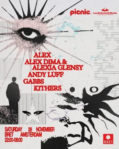 PICNIC X LES ENFANTS BRILLANTS - ALEX, ALEX DIMA, ALEXIA GLENSY, ANDY LUFF, GABBS & KITHERS — BRET, Amsterdam