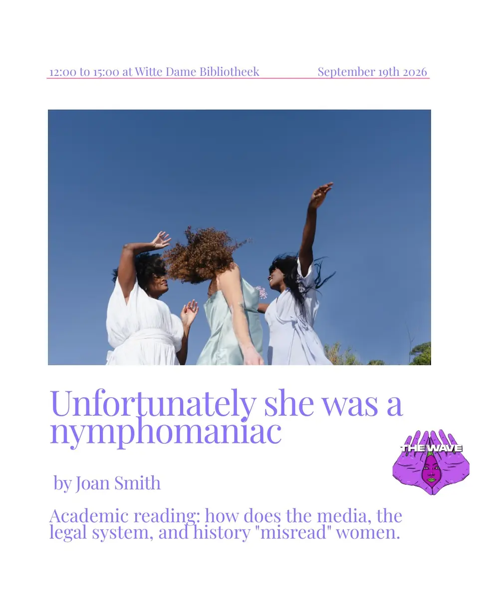 Feminist Book Club hosted by The Wave Eindhoven: Unfortunately she was a nymphomaniac, by Joan Smith — de Bibliotheek Eindhoven, Eindhoven