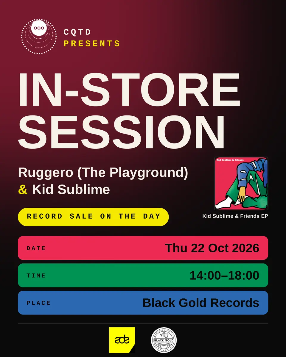 CQTD presents In Store Session with Kid Sublime & Ruggero (The Playground) — Black Gold, Amsterdam