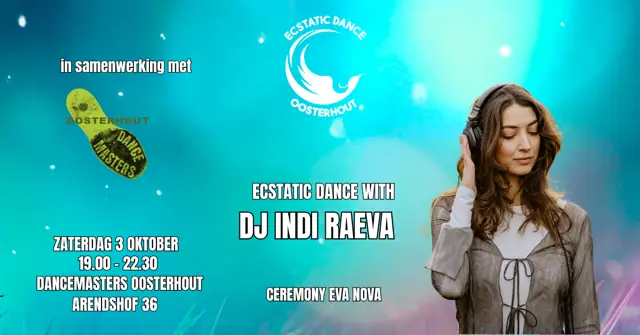 Estatic Dance with DJ Indi Raeva — Oosterhout