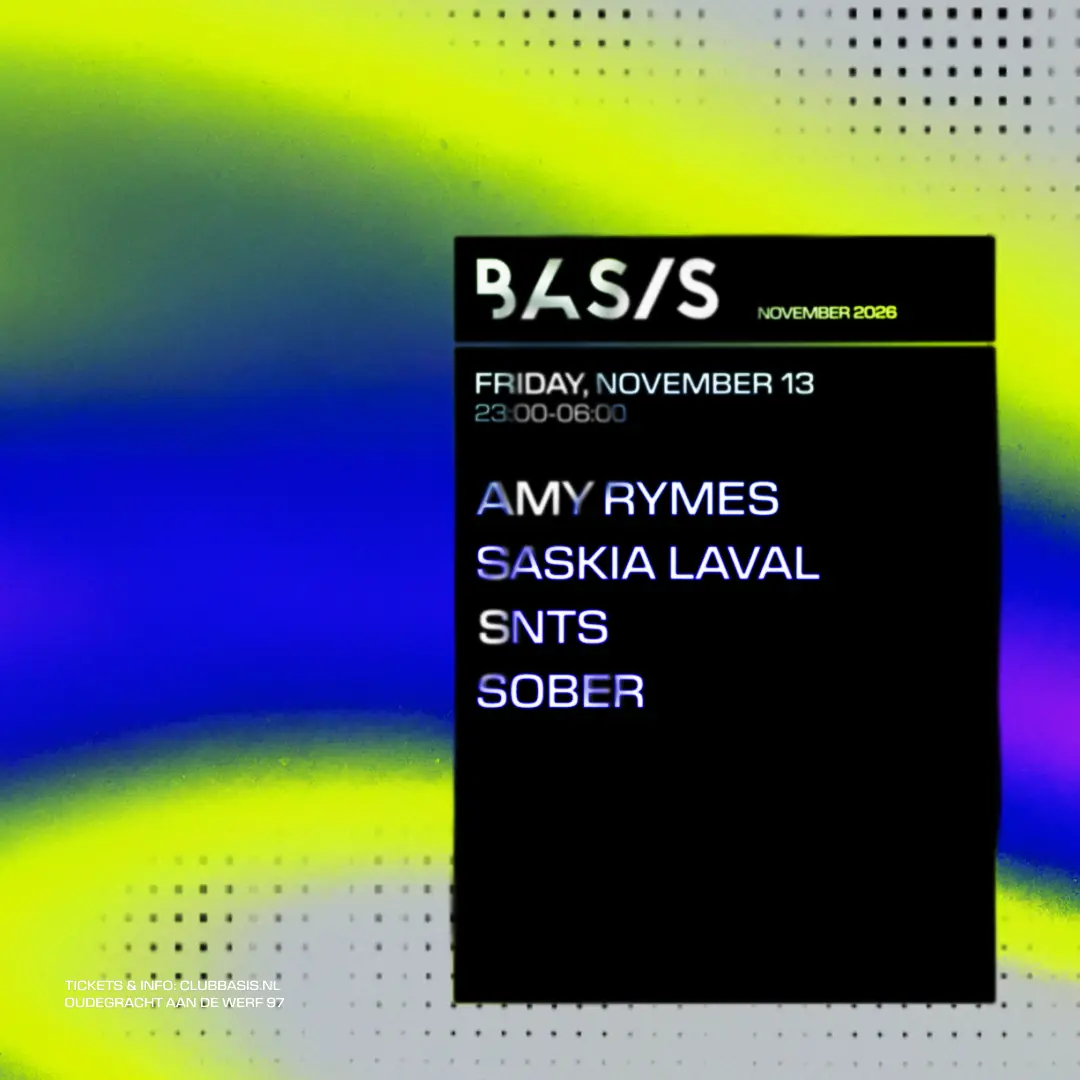 BASIS / Amy Rymes / saskia laval / SNTS / Sober — BASIS, Utrecht