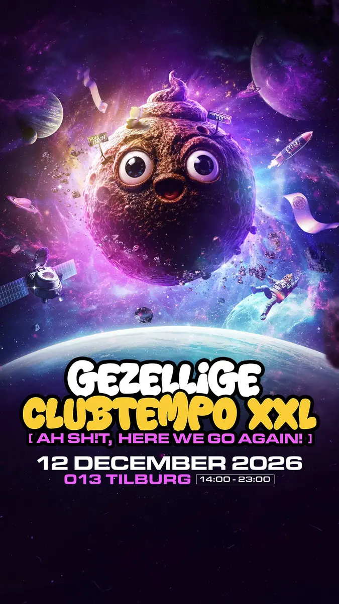 Gezellige Clubtempo XXL · Ah Sh!t, Here We Go Again! — 013, Tilburg