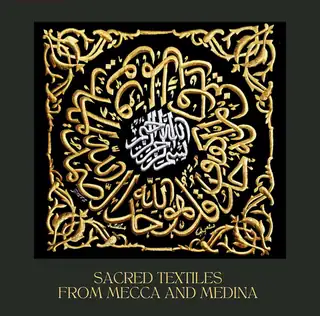 Sacred Textiles from Mecca and Medina