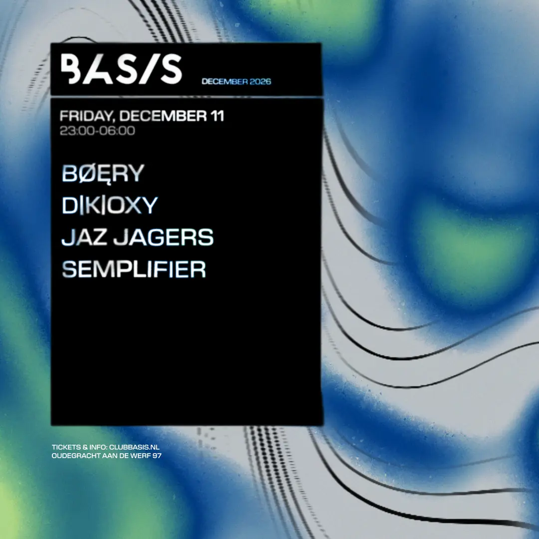 BASIS / BØĘRY / D|K|OXY / Jaz Jagers / SEMPLIFIER — BASIS, Utrecht
