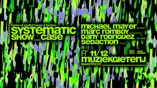 Systematic Showcase: Home of Soulful House & Techno