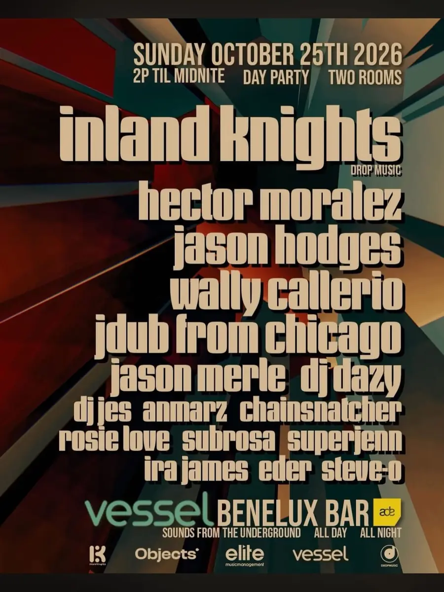 Vessel presents: Inland Knights, along with Hector Moralez, Jason Hodges, + more — Benelux BAR, Amsterdam