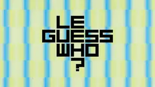 Le Guess Who?